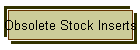 Obsolete Stock Inserts